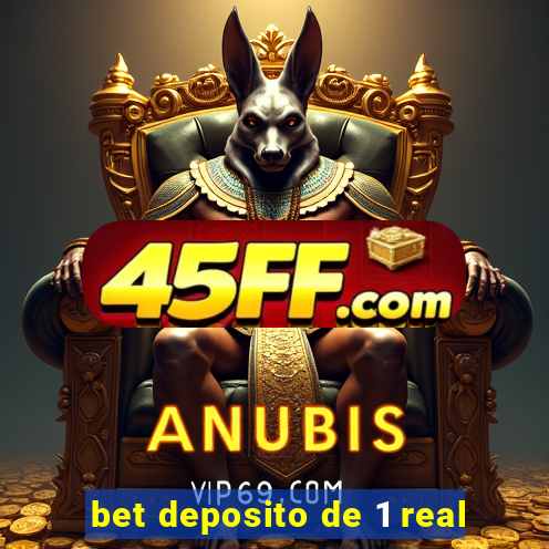 bet deposito de 1 real